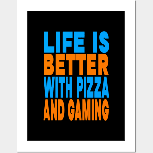 Life is better with pizza and gaming Posters and Art